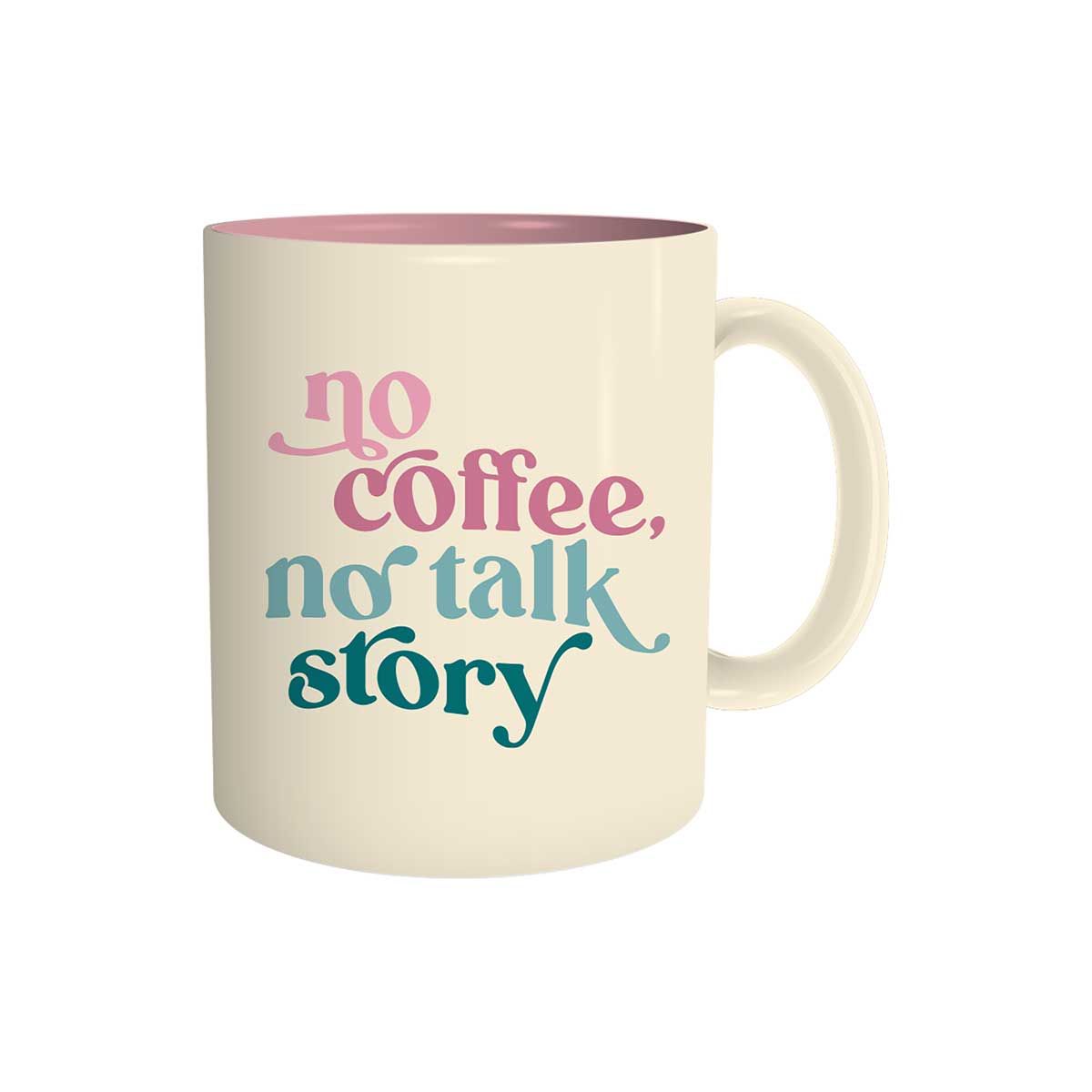 11oz No Coffee, No Talk Story Ceramic Mug, Cream and Pink – SoHa